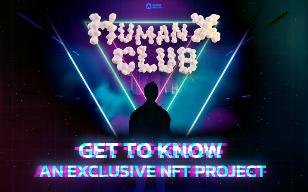 Get to know an exclusive NFT Project: HumanxClub