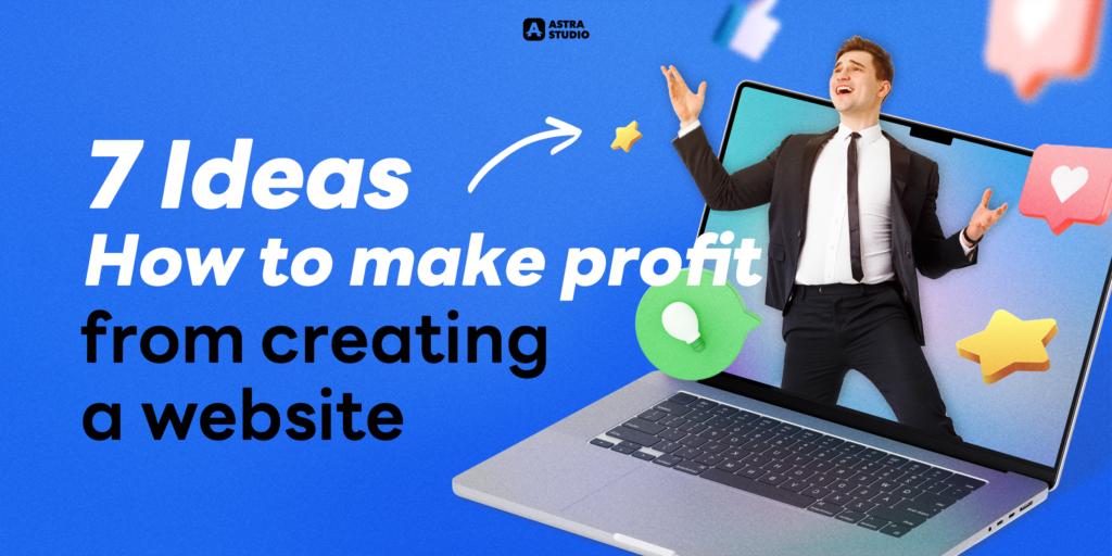 7 ideas of how to make profit from creating a website