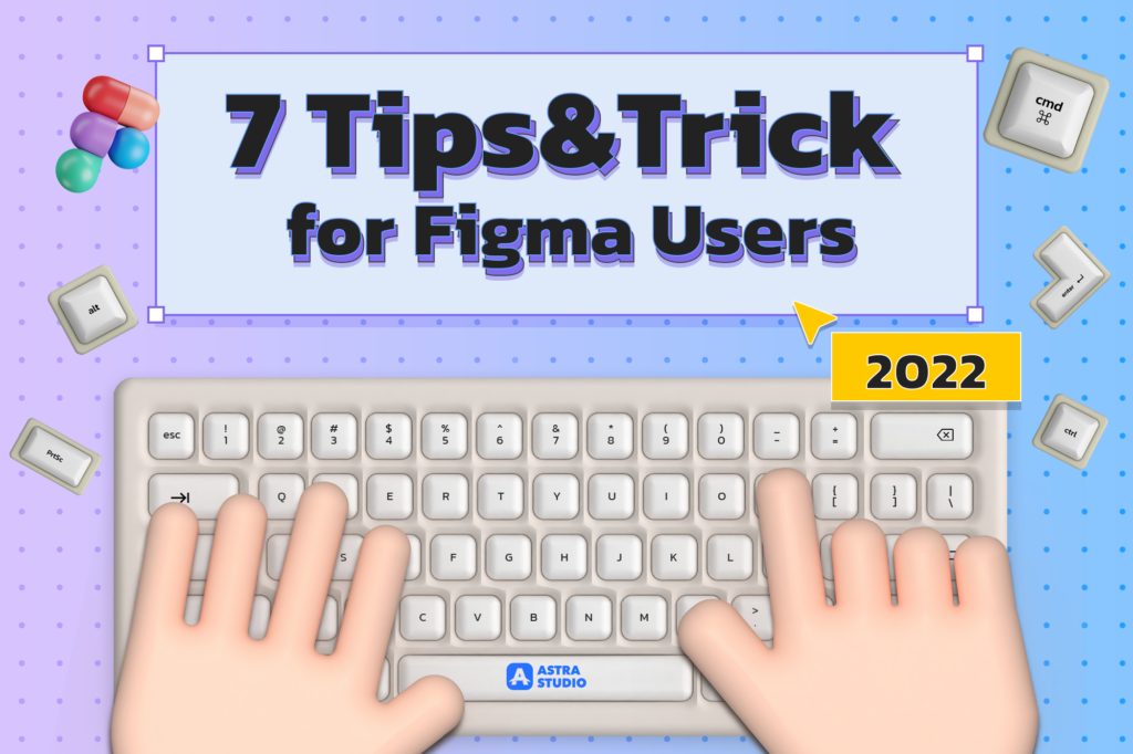 7 Tips&Trick UX/UI for Figma Users 2022 