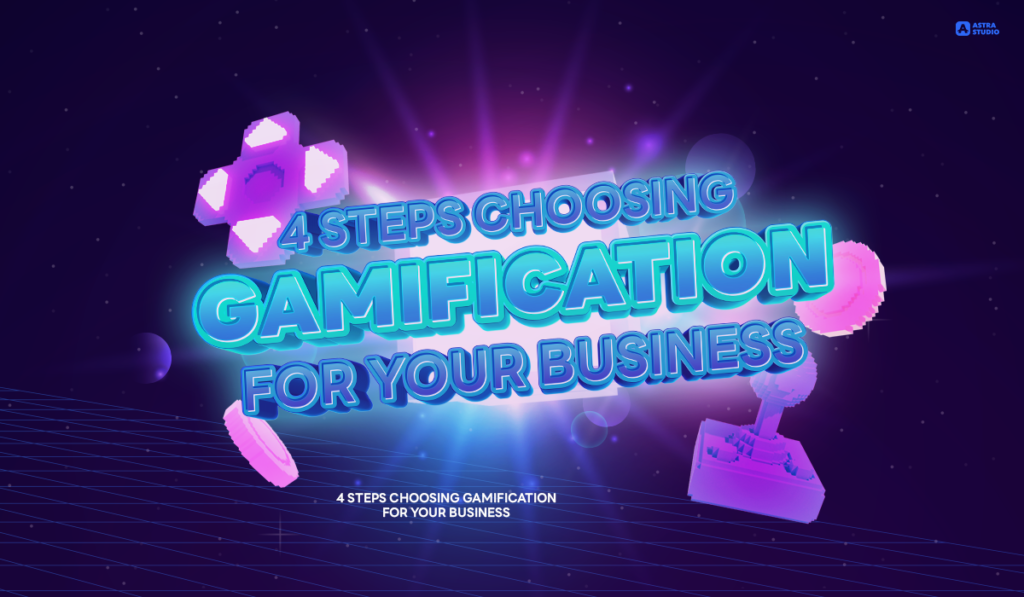 4 steps choosing Gamification for your business