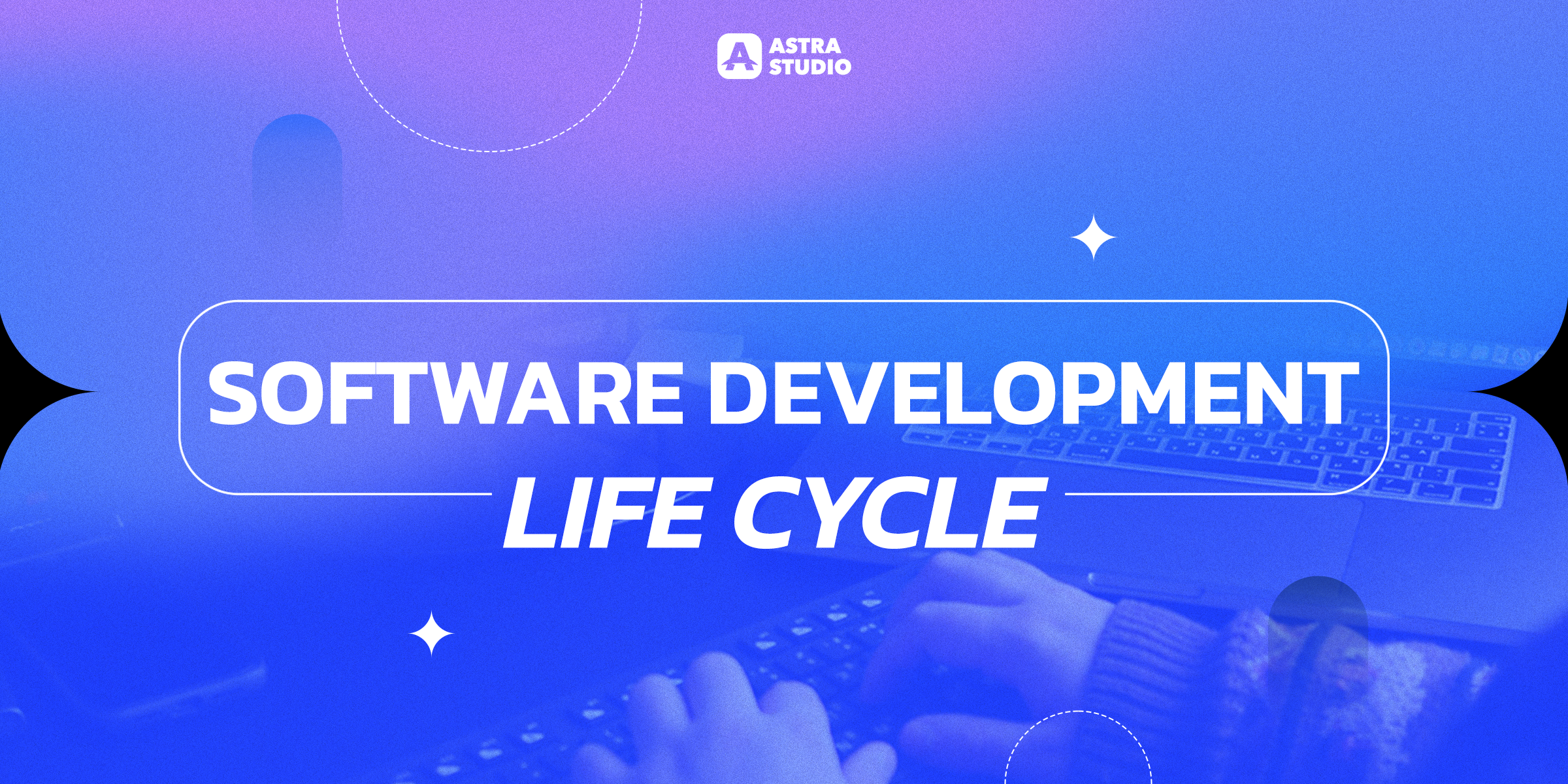 Software Development Life Cycle